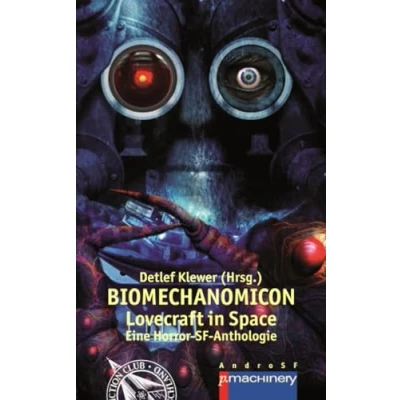 Abbildung von BIOMECHANOMICON: Lovecraft in Space Eine Horror SF Anthologie (AndroSF: Die Reihe für den Science Fiction Club Deutschland e.V. (SFCD))