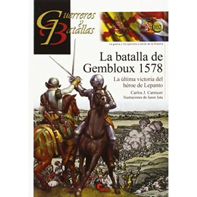 Abbildung von la Batalla de Gembloux, 1578 : última victoria del héroe Lepanto (Guerreros y Batallas, Band 102)