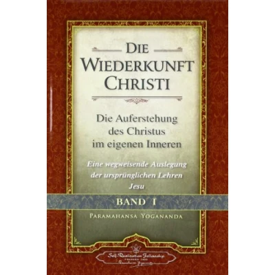 Abbildung von Die Wiederkunft Christi Band I: Auferstehung des Christus im eigenen Inneren Eine wegweisende Auslegung der ursprünglichen Lehren