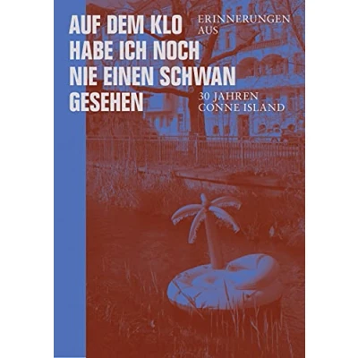 Abbildung von Auf dem Klo habe ich noch nie einen Schwan gesehen: Erinnerungen aus 30 Jahren Conne Island
