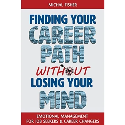 Abbildung von Finding Your Career Path without Losing Mind: Emotional Management for Job Seekers and Changers