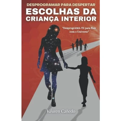Abbildung von Desprogramar para despertar: Escolhas da criança interior (Trilogia do despertar, Band 1)
