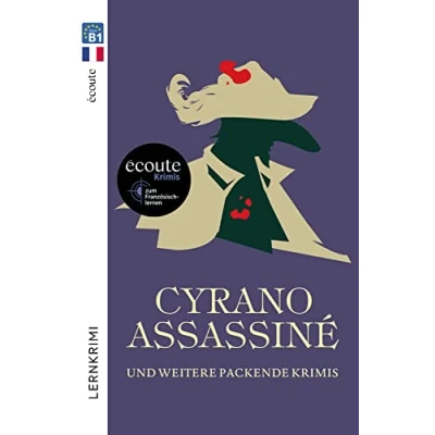 Abbildung von Cyrano Assassiné: Écoute Krimis zum Französischlernen / Lektüre (Spotlight Lektüren Krimis)