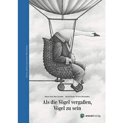 Abbildung von Als die Vögel vergaßen, zu sein (Kleine philosophische Bibliothek)