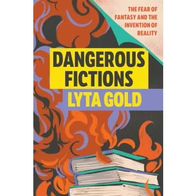Abbildung von Dangerous Fictions: the Fear of Fantasy and Invention Reality