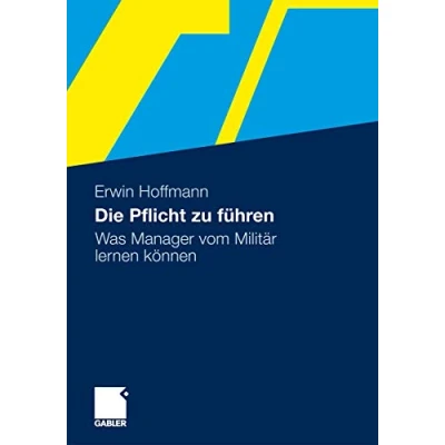 Abbildung von Die Pflicht zu führen: Was Manager vom Militär lernen können