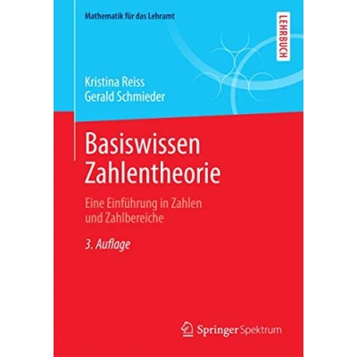 Abbildung von Basiswissen Zahlentheorie: Eine Einführung in Zahlen und Zahlbereiche (Mathematik für das Lehramt)