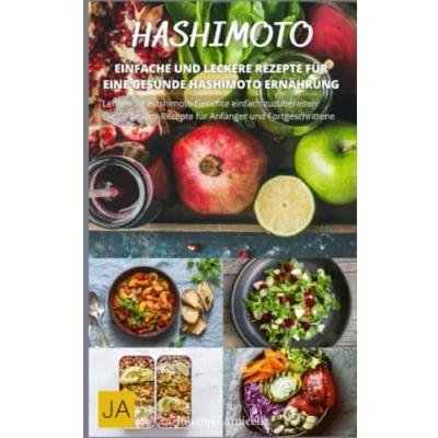 Abbildung von Hashimoto Entdecken Sie die gesunde Ernährung bei Thyreoiditis: Rezepte und Tipps für ein besseres Leben