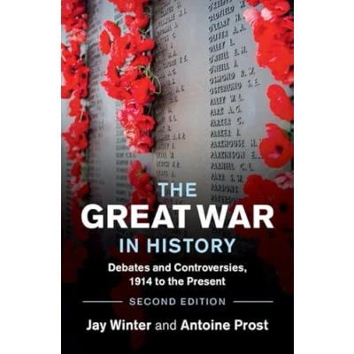 Abbildung von the Great War in History: Debates and Controversies, 1914 to Present (Studies Social Cultural History of Modern Warfare)