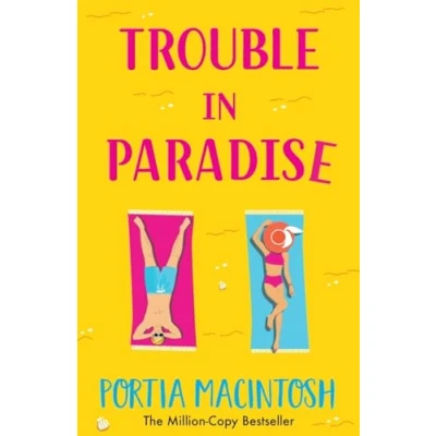 Abbildung von Trouble in Paradise: An absolutely hilarious enemies to lovers summer romantic comedy from MILLION COPY bestseller Portia MacIntosh for 2024