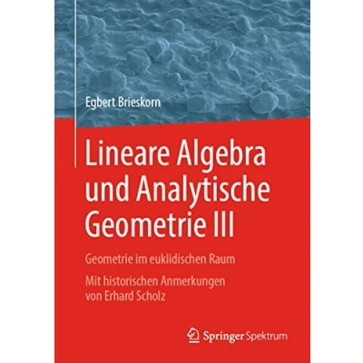 Abbildung von Lineare Algebra und Analytische Geometrie III: im euklidischen Raum. Mit historischen Anmerkungen von Erhard Scholz