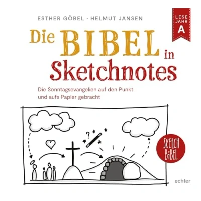 Abbildung von Die Bibel in Sketchnotes.: Sonntagsevangelien auf den Punkt und aufs Papier gebracht. Lesejahr A