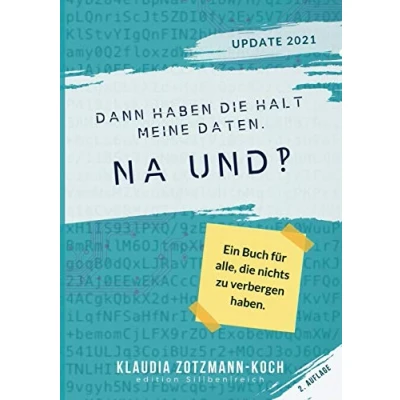 Abbildung von Dann haben die halt meine Daten. Na und?!: Ein Buch für alle, nichts zu verbergen