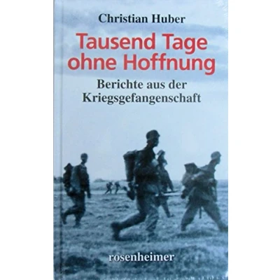 Abbildung von Tausend Tage ohne Hoffnung Berichte aus der Kriegsgefangenschaft