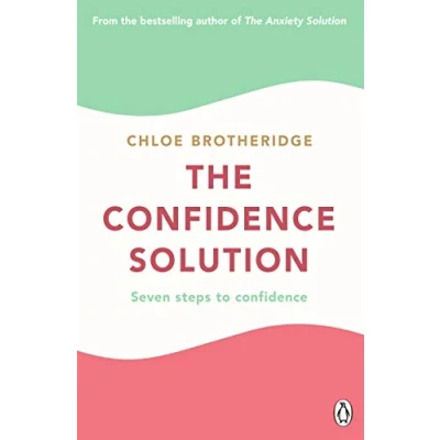 Abbildung von The Confidence Solution: essential guide to boosting self esteem, reducing anxiety and feeling confident