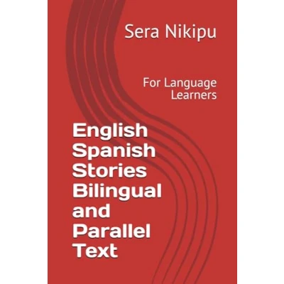 Abbildung von Ten English Spanish Stories Bilingual and Parallel Text: for Language Learners!!! (Dual Series Adult Learners of Language)
