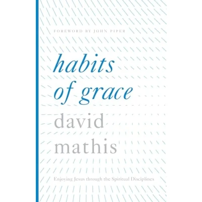 Abbildung von Habits of Grace: Enjoying Jesus Through the Spiritual Disciplines