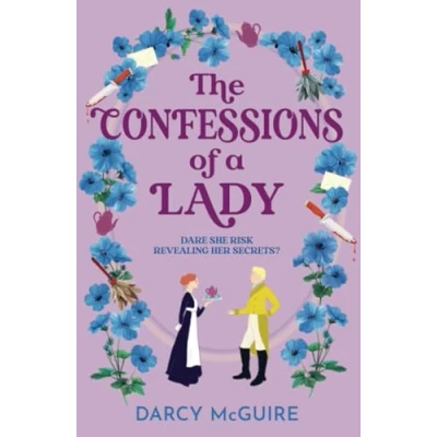 Abbildung von the Confessions of a Lady: Join Queen&#039;s Deadly Damsels for BRAND NEW gorgeous, spicy historical romance 2025 (The Damsels, 3)