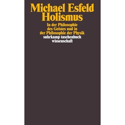 Abbildung von Holismus in der Philosophie des Geistes und Physik (suhrkamp taschenbuch wissenschaft)