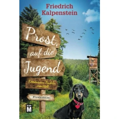 Abbildung von Prost, auf die Jugend (Kommissar Tischler ermittelt, Band 3)
