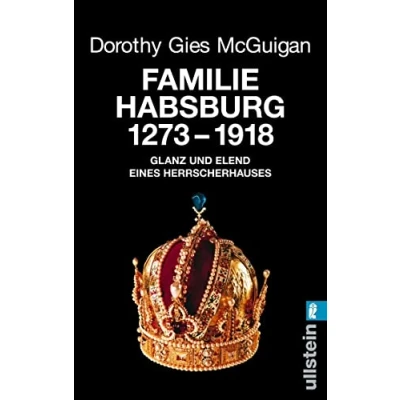 Abbildung von Familie Habsburg 1273 1918: Glanz und Elend eines Herrscherhauses (0)