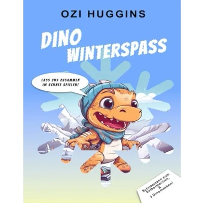 Abbildung von Dino Winterspass: Ein Kinderbuch über Dinos im Schnee mit Geschichten, Seiten zum ausmalen und basteln. Für Kinder ab 4 Jahren. (Ozi Huggins&#039; Abenteuer)