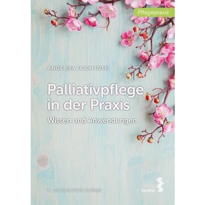 Abbildung von Palliativpflege in der Praxis: Wissen und Anwendungen