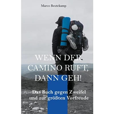 Abbildung von Wenn der Camino ruft dann geh: Das Buch gegen Zweifel und zur größten Vorfreude
