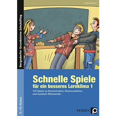 Abbildung von Schnelle Spiele für ein besseres Lernklima 1: 125 zu Konzentration, Kommunikation und sozialem Miteinander (5. bis 10. Klasse) (Bergedorfer Grundsteine Schulalltag SEK)