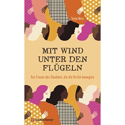 Abbildung von Mit Wind unter den Flügeln: Von Frauen des Glaubens, die Kirche bewegten