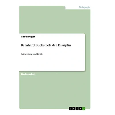 Abbildung von Bernhard Buebs Lob der Disziplin: Betrachtung und Kritik