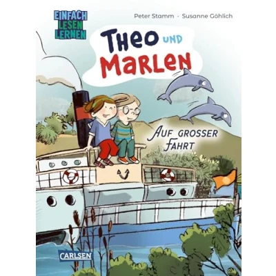 Abbildung von Theo und Marlen auf großer Fahrt: Einfach Lesen Lernen Witziges Sehnsuchts Abenteuer für Leseanfänger*innen ab 6 Jahren