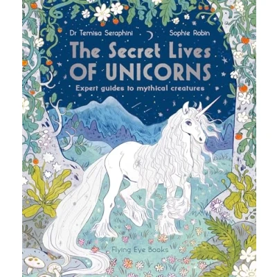 Abbildung von The Secret Lives of Unicorns: Expert Guides to mythical Creatures: 1