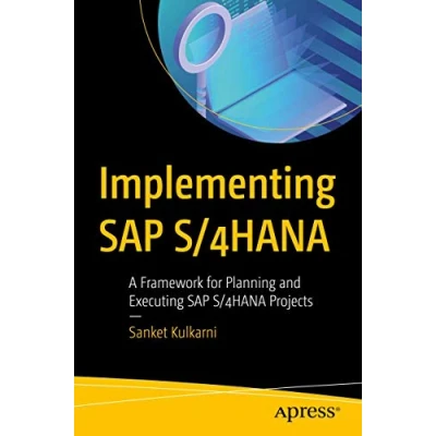 Abbildung von Implementing SAP S/4HANA: A Framework for Planning and Executing S/4HANA Projects