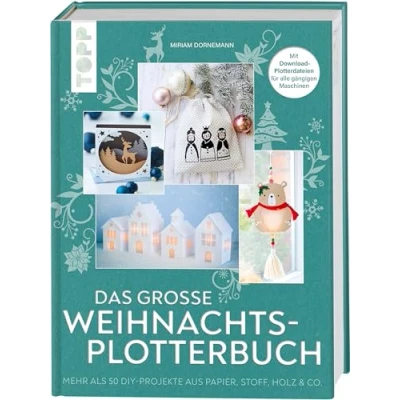 Abbildung von Das große Weihnachts Plotterbuch: Mehr als 50 DIY Projekte aus Papier, Stoff &amp; Co., mit Download Plotterdateien für alle gängigen Maschinen