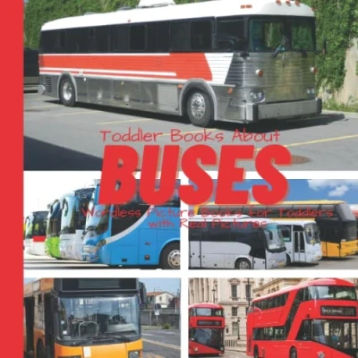 Abbildung von Toddler Books About Buses: Wordless Picture for Toddlers with Real Pictures: Bus Book and Preschoolers: Photos