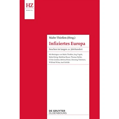 Abbildung von Infiziertes Europa: Seuchen im langen 20. Jahrhundert (Historische Zeitschrift / Beihefte, N.F. 64)