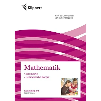 Abbildung von Geometrische Körper Symmetrie: Grundschule 3 4. Kopiervorlagen (3. und Klasse) (Klippert Grundschule)