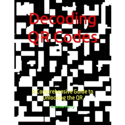 Abbildung von Decoding QR Codes: A Comprehensive Guide to Unlocking the