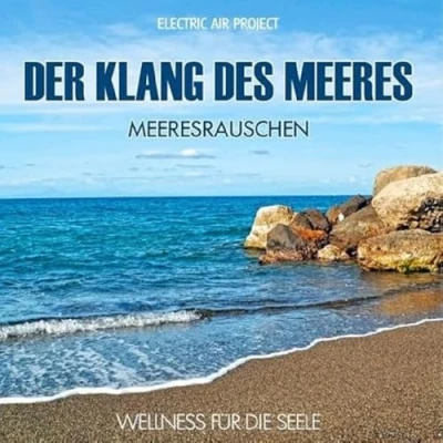 Abbildung von Der Klang des Meeres Meeresrauschen (ohne Musik) Naturklänge für Körper und Geist Entspannung Wellness die Seele