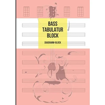 Abbildung von Bass Tabulatur Block: &amp; Diagramm Block Für Bass, 100 Seiten A4 Notizbuch Musiker Zum Selberschreiben