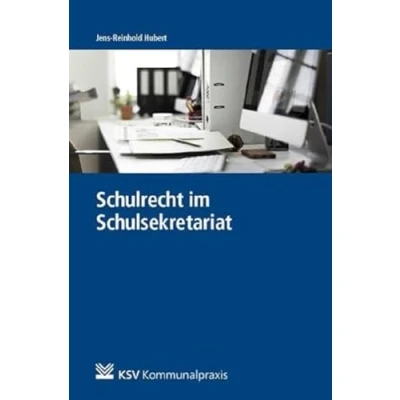 Abbildung von Schulrecht im Schulsekretariat: Schulrechtliche Fallbeispiele und Lösungen