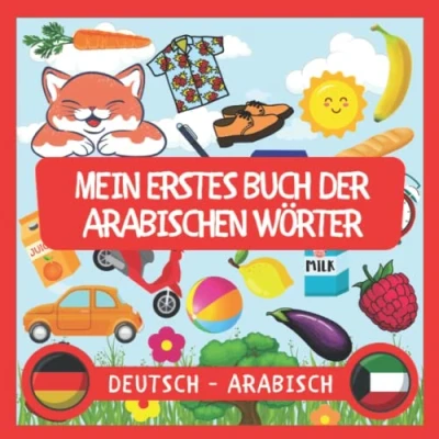 Abbildung von Meine Neuen Worte auf Arabisch: Arabische Wörter mit Bildern lernen, Deutsch Arabisches Buch, Buch für Anfänger, Arabisch Kinder, Bilderbuch