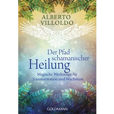 Abbildung von Der Pfad schamanischer Heilung: Magische Werkzeuge für Transformation und Wachstum