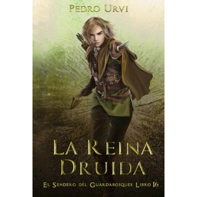 Abbildung von La Reina Druida: (El Sendero del Guardabosques, Libro 16)