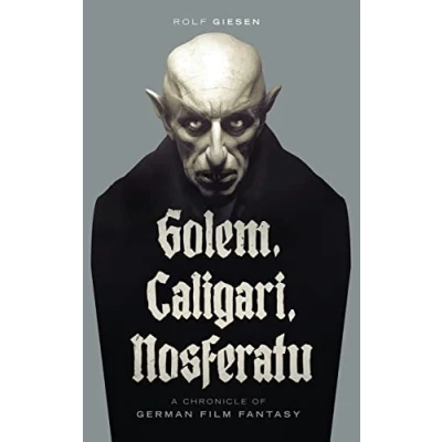 Abbildung von Golem, Caligari, Nosferatu A Chronicle of German Film Fantasy (hardback)