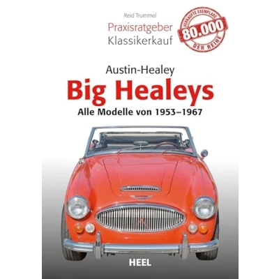 Abbildung von Praxisratgeber Klassikerkauf Austin Healey: Big Healeys Alle Modelle von 1953 bis 1967