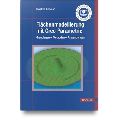 Abbildung von Flächenmodellierung mit Creo Parametric: Grundlagen Methoden Anwendungen