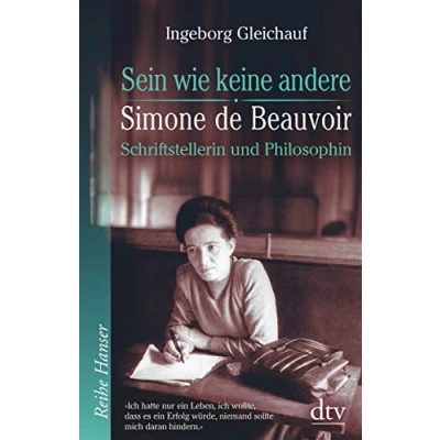Abbildung von Sein wie keine andere: Simone de Beauvoir: Schriftstellerin und Philosophin