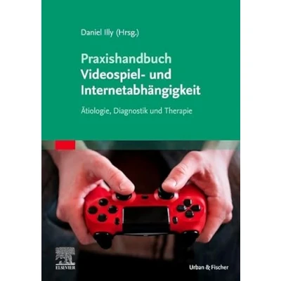 Abbildung von Praxishandbuch Videospiel und Internetabhängigkeit: Ätiologie, Diagnostik Therapie